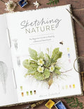 Sketching Nature: The Beginner's Guide to Keeping a Botanical Sketchbook - Paperback