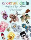 Crochet Dolls Inspired by Nature: 20 Amigurumi Toys Celebrating the Beauty of Biodiversity - Paperback