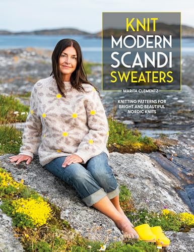 Knit Modern Scandi Sweaters: Knitting Patterns for Bright and Beautiful Nordic Knits - Paperback