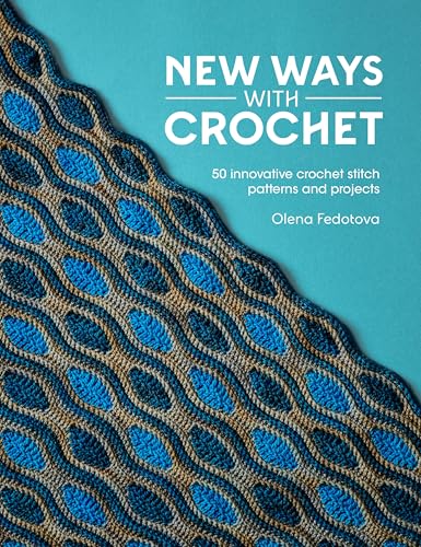 New Ways with Crochet: 50 Innovative Crochet Stitch Patterns and Projects - Paperback
