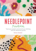 Needlepoint Journal: Track Your Projects and Record Your Stitching with This Interactive Journal - Paperback