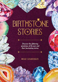 Birthstone Stories: Discover the Glittering Gemstones of the Year and Their Fascinating Stories - Hardcover