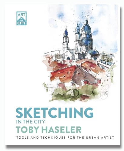 Sketching in the City: Tools and Techniques for the Urban Artist - Paperback