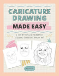 Caricature Drawing Made Easy: A Step-By-Step Guide to Creating Cartoons, Characters, and Fan Art - Paperback