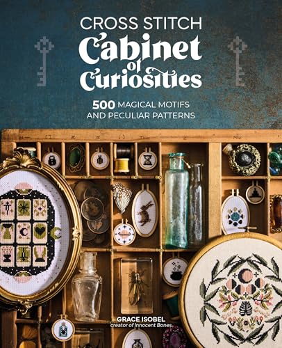 Cross Stitch Cabinet of Curiosities: 500 Magical Motifs and Peculiar Patterns - Paperback
