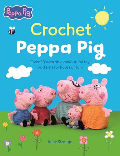 Crochet Peppa Pig: Over 20 Adorable Amigurumi Toy Patterns for Hours of Fun! - Paperback