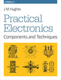 Practical Electronics: Components and Techniques - Paperback