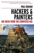 Hackers & Painters: Big Ideas from the Computer Age - Paperback
