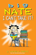Big Nate: I Can't Take It!: Volume 7 - Paperback
