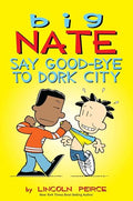 Big Nate: Say Good-Bye to Dork City: Volume 12 - Paperback