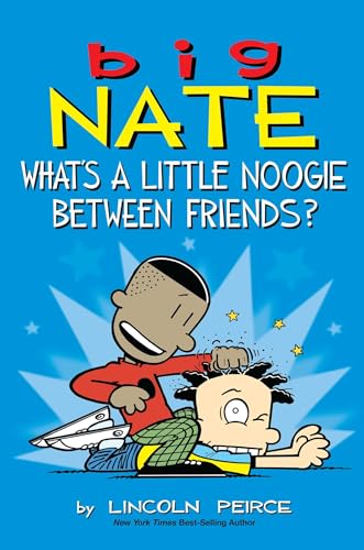 Big Nate: What's a Little Noogie Between Friends?: Volume 16 - Paperback
