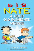 Big Nate: A Good Old-Fashioned Wedgie: Volume 17 - Paperback