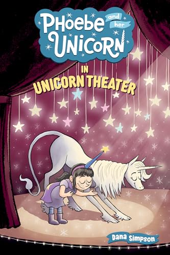 Phoebe and Her Unicorn in Unicorn Theater: Volume 8 - Paperback
