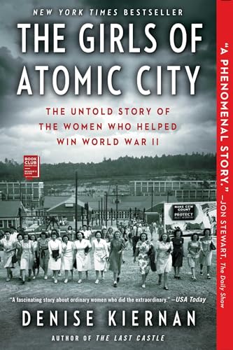 The Girls of Atomic City: The Untold Story of the Women Who Helped Win World War II - Paperback