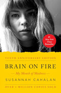 Brain on Fire (10th Anniversary Edition): My Month of Madness - Paperback