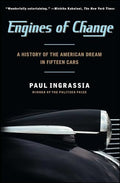 Engines of Change: A History of the American Dream in Fifteen Cars - Paperback