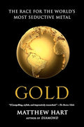 Gold: The Race for the World's Most Seductive Metal - Paperback