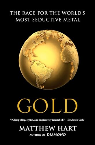 Gold: The Race for the World's Most Seductive Metal - Paperback