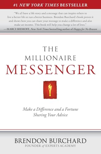 The Millionaire Messenger: Make a Difference and a Fortune Sharing Your Advice - Paperback