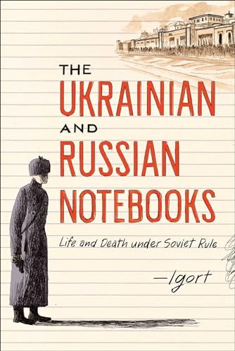 The Ukrainian and Russian Notebooks: Life and Death Under Soviet Rule - Hardcover