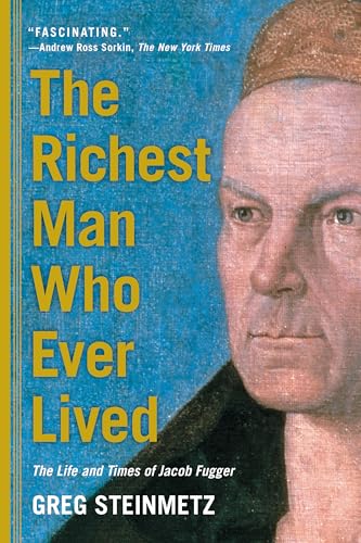 The Richest Man Who Ever Lived: The Life and Times of Jacob Fugger - Paperback