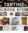 Tartine No. 3: Ancient Modern Classic Whole - Hardcover