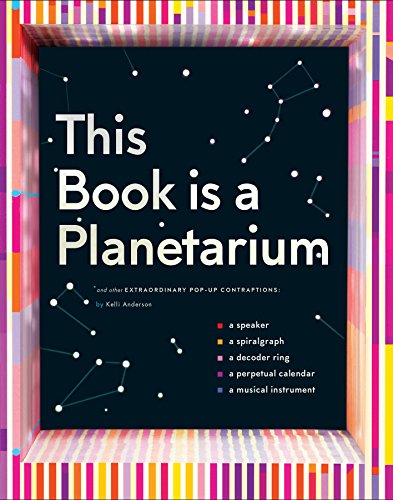 This Book Is a Planetarium: And Other Extraordinary Pop-Up Contraptions - Hardcover
