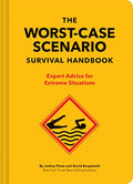 The New Worst-Case Scenario Survival Handbook: Expert Advice for Extreme Situations - Hardcover