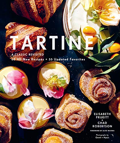 Tartine: Revised Edition: A Classic Revisited: 68 All-New Recipes + 55 Updated Favorites - Hardcover
