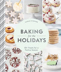 Baking for the Holidays: 50+ Treats for a Festive Season - Hardcover