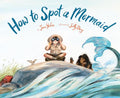 How to Spot a Mermaid - Hardcover