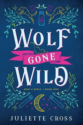 Wolf Gone Wild: Stay a Spell Book 1 - Paperback