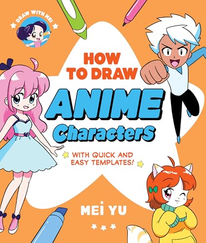 Draw with Mei: How to Draw Anime Characters: With Quick and Easy Templates - Paperback