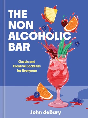 The Nonalcoholic Bar: Classic and Creative Cocktails for Everyone - Hardcover