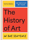 The History of Art in One Sentence: 500 Years of Art (But Funny) - Hardcover