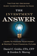 The Investment Answer: Learn to Manage Your Money & Protect Your Financial Future - Hardcover