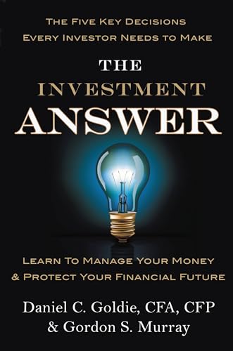 The Investment Answer: Learn to Manage Your Money & Protect Your Financial Future - Hardcover