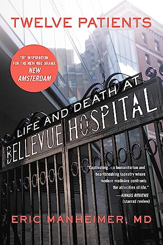 Twelve Patients: Life and Death at Bellevue Hospital (the Inspiration for the NBC Drama New Amsterdam) - Paperback