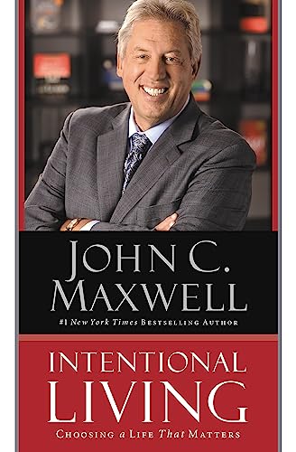 Intentional Living: Choosing a Life That Matters - Paperback