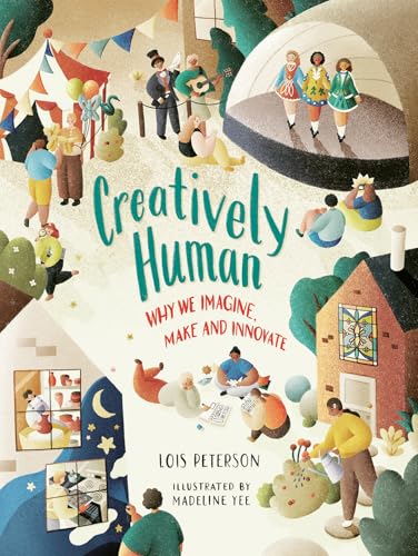 Creatively Human: Why We Imagine, Make and Innovate - Hardcover
