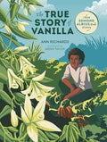 The True Story of Vanilla: How Edmond Albius Made History - Hardcover