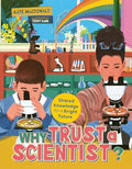 Why Trust a Scientist?: Shared Knowledge for a Bright Future - Hardcover