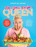 No Stress Recipe Queen: Take the Chaos Out of the Kitchen Every Night of the Week, from the Masterchef Favourite and Bestselling Author of Air Fryer Q - Paperback