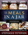 The Meals in a Jar Handbook: Gourmet Food Storage Made Easy - Paperback