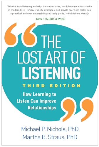 The Lost Art of Listening: How Learning to Listen Can Improve Relationships - Paperback