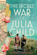The Secret War of Julia Child - Paperback