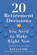 20 Retirement Decisions You Need to Make Right Now - Paperback