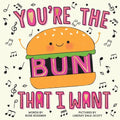 You're the Bun That I Want - Hardcover