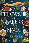A Fellowship of Bakers & Magic - Hardcover
