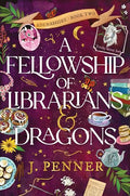 A Fellowship of Librarians & Dragons - Hardcover